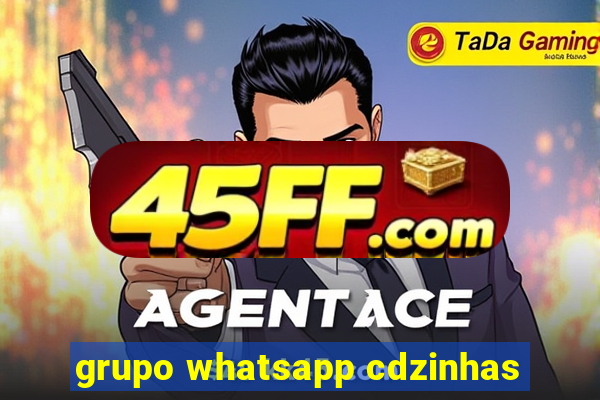 grupo whatsapp cdzinhas